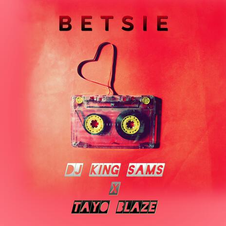 Betsie ft. Tayo Blaze | Boomplay Music