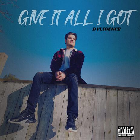 Give it all I got | Boomplay Music