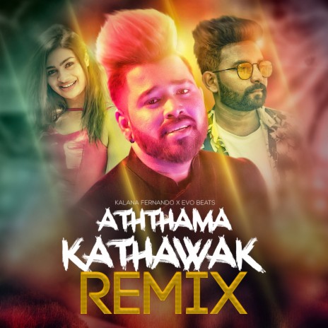 Aththama Kathawak (Remix​) ft. EVO BEATS | Boomplay Music