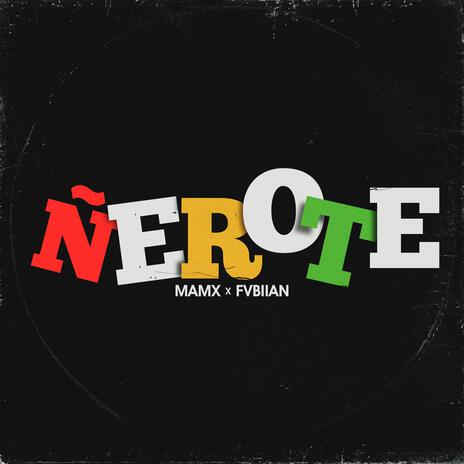 ÑEROTE ft. FVBIIAN | Boomplay Music