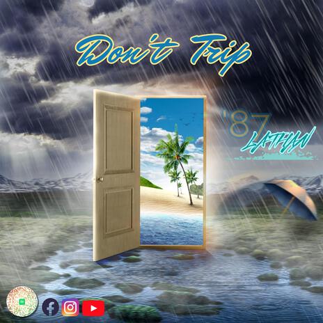 Don't Trip | Boomplay Music