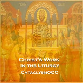 Christ's Work in the Liturgy