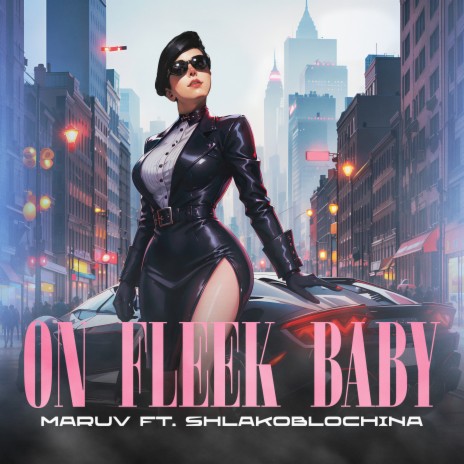 On Fleek Baby ft. SHLAKOBLOCHINA | Boomplay Music