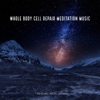 Whole Body Cell Repair Meditation Music