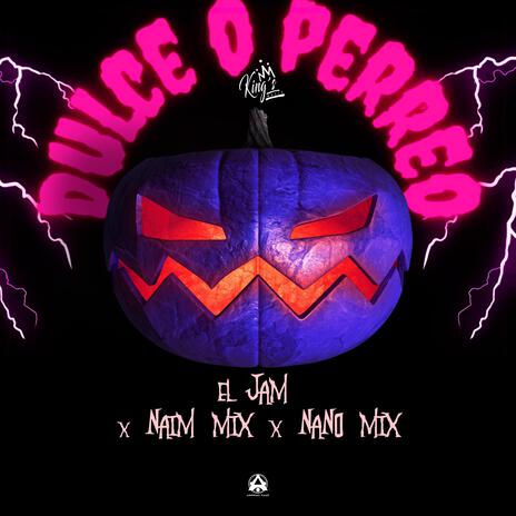 Dulce o perreo ft. Naim mix & Nano mix | Boomplay Music