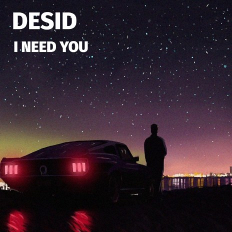 I Need You | Boomplay Music