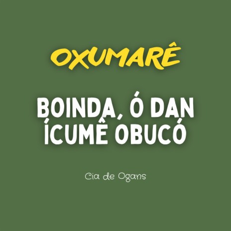 Oxumarê - Boindá, Ódan Icumê Óbucó | Boomplay Music