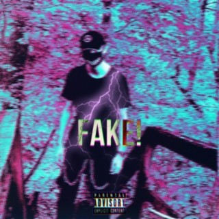 Fake! lyrics | Boomplay Music