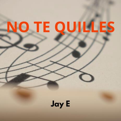 No Te Quilles | Boomplay Music