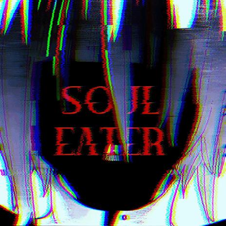 Soul Eater | Boomplay Music