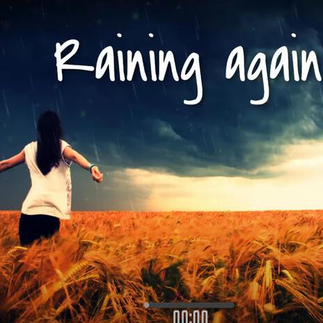 Raining again | Boomplay Music