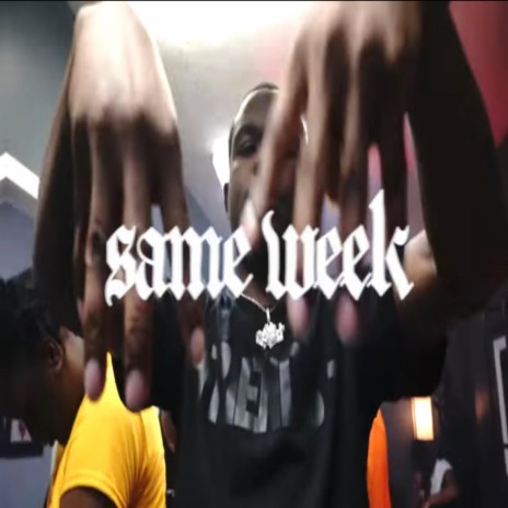 Same week ft. Yung Zilla | Boomplay Music