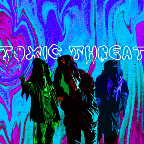Toxic Threat | Boomplay Music