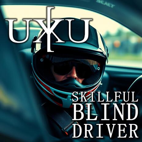 Skillful Blind Driver | Boomplay Music