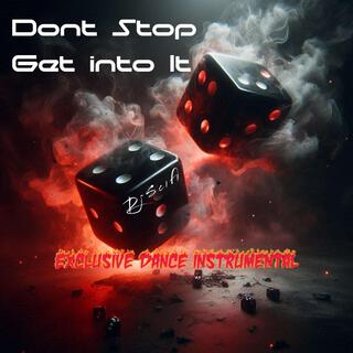 Dont Stop Get into It (Exclusive Dance Instrumental)