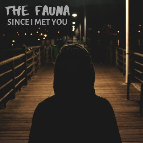 Since I Met You | Boomplay Music