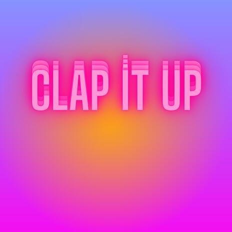 Clap it up | Boomplay Music