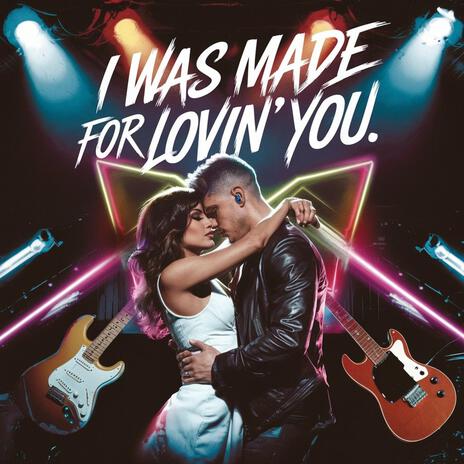 I Was Made for You | Boomplay Music