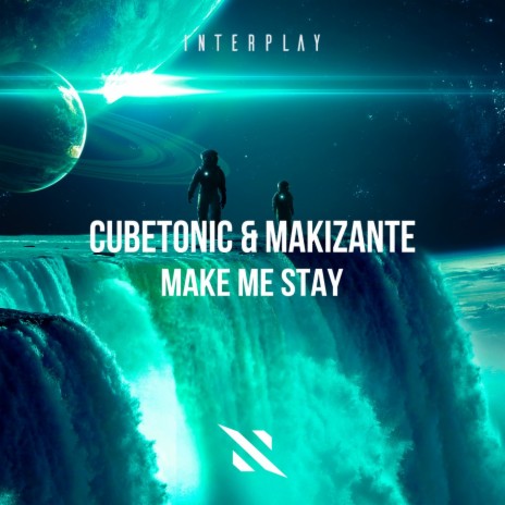 Make Me Stay ft. Makizante