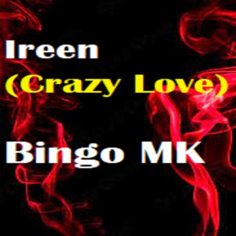 Ireen (Crazy Love) | Boomplay Music