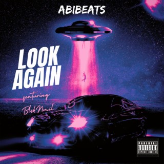 LOOK AGAIN ft. BlakNmil lyrics | Boomplay Music