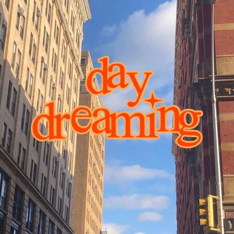 -DAY DREAMING- | Boomplay Music