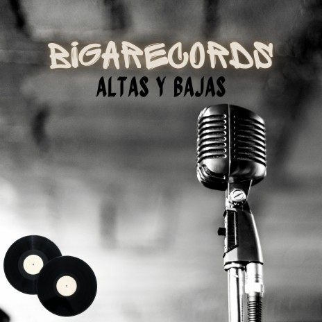 Altas y Bajas ft. BigaRecords | Boomplay Music