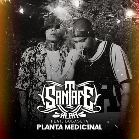 freír Comercial Comercialización Santa Fe Klan - Planta Medicinal ft. Bubaseta MP3 Download & Lyrics |  Boomplay