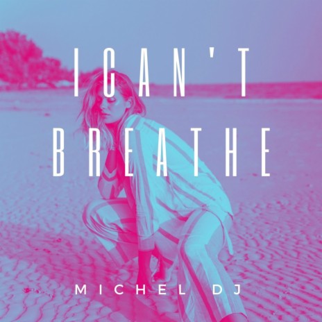 I Can't Breathe | Boomplay Music