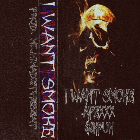 I Want Smoke ft. $!Kfuk | Boomplay Music