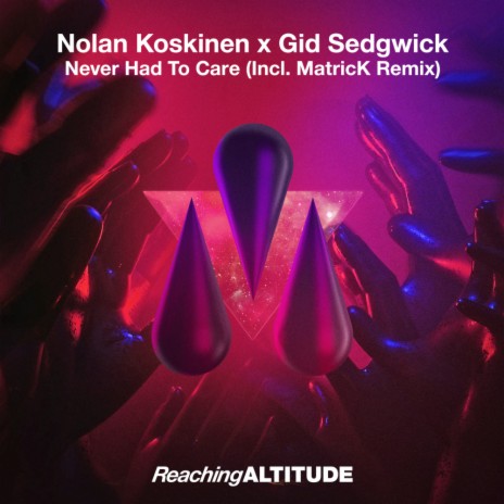 Never Had To Care (MatricK Remix) ft. Gid Sedgwick | Boomplay Music