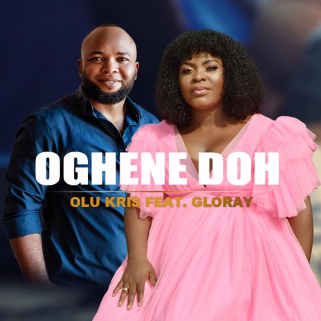 Oghene Doh ft. Gloray | Boomplay Music