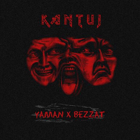 Kantuj ft. Yaman | Boomplay Music