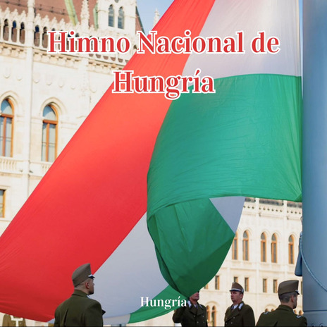 Himno Nacional de Hungría | Boomplay Music