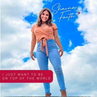 I Just Want to be On Top of the World lyrics | Boomplay Music