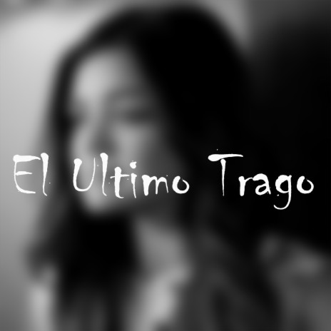 El Ultimo Trago (Demo) | Boomplay Music