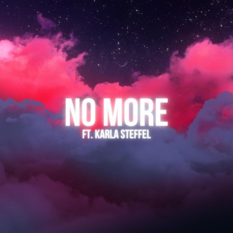 No More ft. Karla Steffel