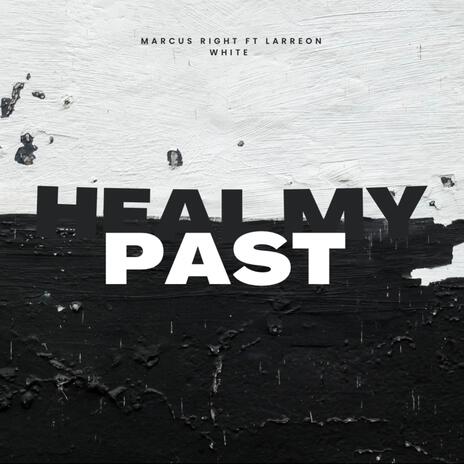 Heal My Past | Boomplay Music