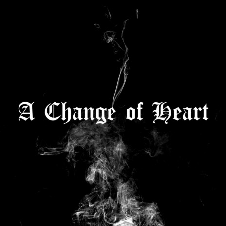 A Change of Heart | Boomplay Music