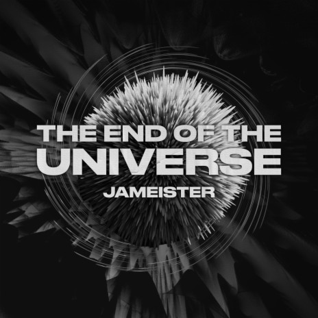 The End Of The Universe | Boomplay Music