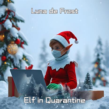 Elf in Quarantine