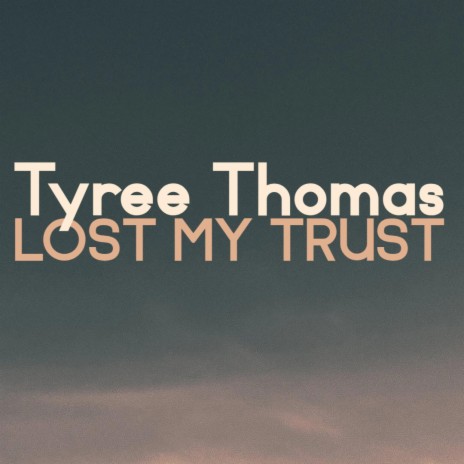 Lost My Trust | Boomplay Music