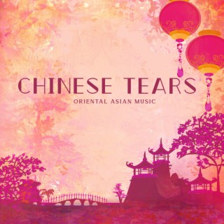 Chinese Tears: Relaxing Traditional Chinese Music & Rain Sounds for Mindfulness and Stress Release, The Ultimate Way To Calm Your Mind, Oriental Asian Music