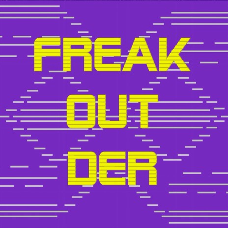 FREAK OUT DER | Boomplay Music