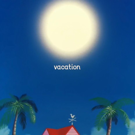 vacation | Boomplay Music