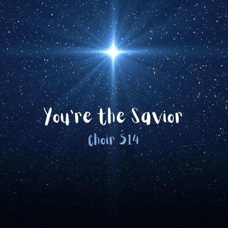 You're the Savior | Boomplay Music