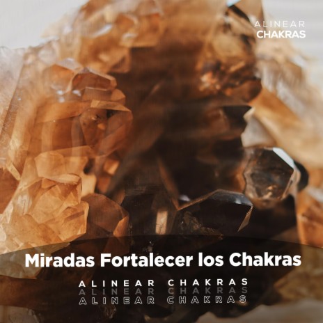 Miradas Fortalecer los Chakras | Boomplay Music