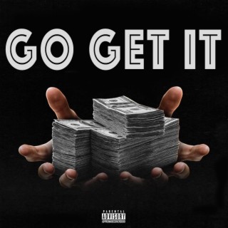 GO GET IT lyrics | Boomplay Music