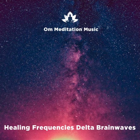Healing Frequencies Delta Brainwaves | Boomplay Music