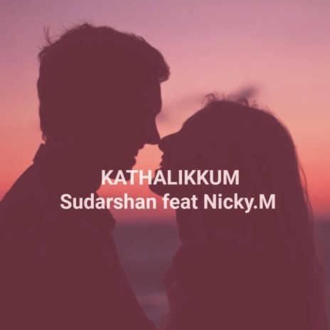 Kathalikkum (Special Version) ft. Nicky. M | Boomplay Music